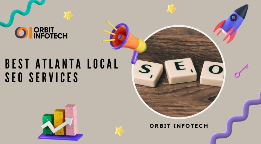atlanta seo services, best atlanta seo company, top local atlanta seo services provided by orbit infotech, improve your local search ranking with orbit infotech, best local atlanta seo services, atlanta seo company